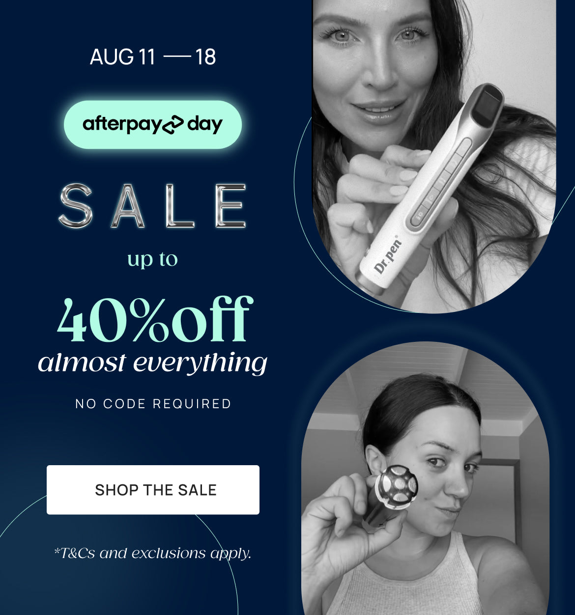 Afterpay Day sale mobile banner, Aug 11–18: up to 40% off almost everything, no code required, featuring Dr. Pen microneedling device, Peachaboo IPL device, and skincare tools, with 'Shop the Sale' button.